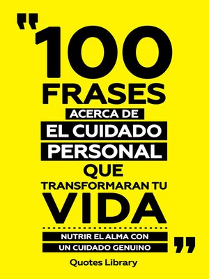 cover image of 100 Frases Acerca De El Cuidado Personal Que Transformaran Tu Vida--Nutrir El Alma Con Un Cuidado Genuino